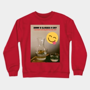 I was on board, but not with water! Crewneck Sweatshirt
